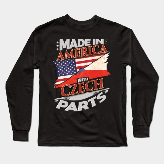 Made In America With Czech Parts - Gift for Czech From Czech Republic Long Sleeve T-Shirt by Country Flags